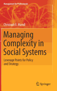 Managing Complexity in Social Systems: Leverage Points for Policy and Strategy