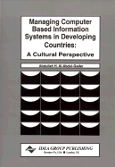 Managing Computer Based Informations Systems in Developing Countries: A Cultural Perspective