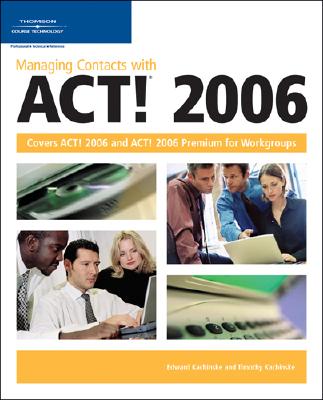 Managing Contacts with ACT! - Kachinske, Edward, and Kachinske, Timothy