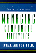 Managing Corporate Lifecycles: How to Get to and Stay at the Top