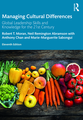 Managing Cultural Differences: Global Leadership Skills and Knowledge for the 21st Century - Moran, Robert T, and Abramson, Neil Remington, and Chan, Anthony