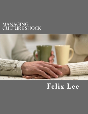 Managing Culture Shock - Lee, Felix