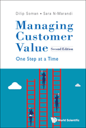 Managing Customer Value: One Step at a Time (Second Edition)