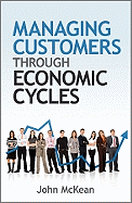 Managing Customers Through Economic Cycles