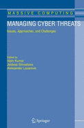 Managing Cyber Threats: Issues, Approaches, and Challenges - Srivastava, Jaideep (Editor), and Lazarevic, Aleksandar (Editor), and Kumar, Vipin (Editor)