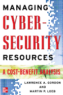 Managing Cybersecurity Resources: A Cost-Benefit Analysis
