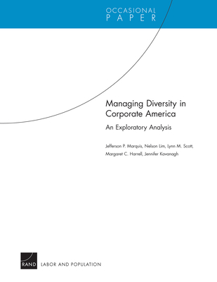 Managing Diversity in Corporate America: An Exploratory Analysis - Marquis, Jefferson P., and Lim, Nelson, and Scott, Lynn