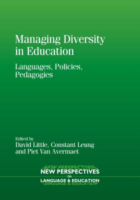 Managing Diversity in Education: Languages, Policies, Pedagogies - Little, David (Editor), and Leung, Constant (Editor), and Van Avermaet, Piet (Editor)