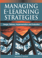 Managing E-Learning: Design, Delivery, Implementation, and Evaluation