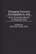 Managing Economic Development in Asia: From Economic Miracle to Financial Crisis