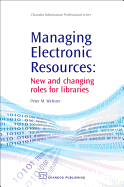 Managing Electronic Resources: New and Changing Roles for Libraries