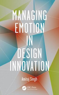 Managing Emotion in Design Innovation - Singh, Amitoj