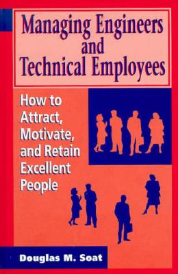 Managing Engineers & Technical Employees - Soat, Douglas M