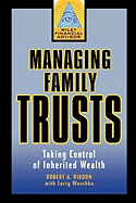 Managing Family Trusts: Taking Control of Inherited Wealth