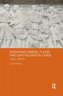 Managing Famine, Flood and Earthquake in China: Tianjin, 1958-85