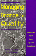 Managing Finance for Quality: Bottom-Line Results from Top-Level Commitment - Stoner, James A, and Werner, Frank M