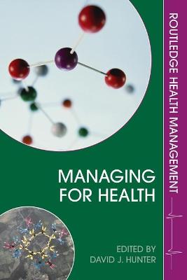 Managing for Health - Hunter, David J (Editor)