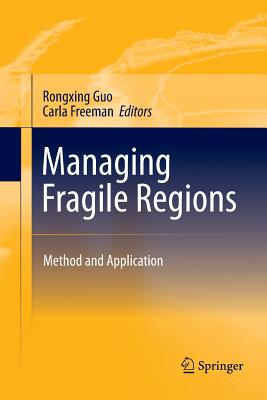 Managing Fragile Regions: Method and Application - Guo, Rongxing (Editor), and Freeman, Carla (Editor)
