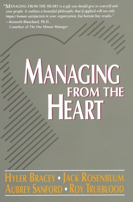 Managing from the Heart - Bracey, Hyler, and Rosenblum, Jack, and Sanford, Aubrey