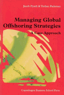 Managing Global Offshoring Strategies: A Case Approach - Pyndt, Jacob, and Pedersen, Torben, Professor