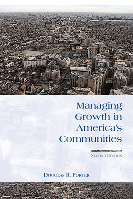 Managing Growth in America's Communities - Porter, Douglas R