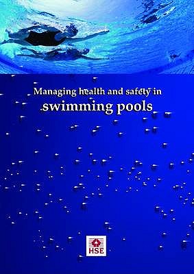 Managing health and safety in swimming pools - Great Britain: Health and Safety Executive