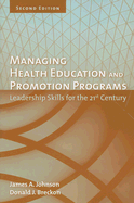 Managing Health Education and Promotion Programs: Leadership Skills for the 21st Century