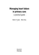 Managing Heart Failure in Primary Care: A Practical Guide - Cowie, Martin R, and Kirby, Mike