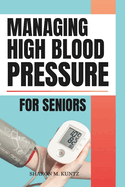 Managing High Blood Pressure for Seniors