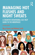 Managing Hot Flushes and Night Sweats: A Cognitive Behavioural Self-Help Guide to the Menopause