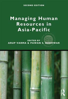 Managing Human Resources in Asia-Pacific: Second edition - Varma, Arup (Editor), and Budhwar, Pawan S. (Editor)
