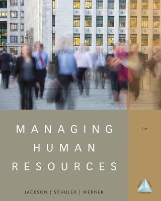 Managing Human Resources - Jackson, Susan E, and Schuler, Randall S, and Werner, Steve