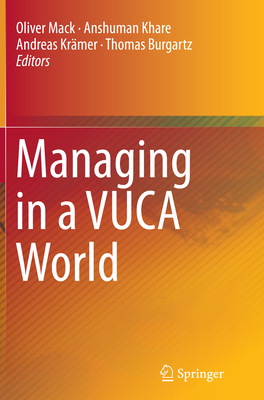 Managing in a VUCA World - Mack, Oliver (Editor), and Khare, Anshuman (Editor), and Krmer, Andreas (Editor)