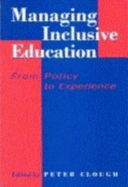 Managing Inclusive Education: From Policy to Experience - Clough, Peter (Editor)