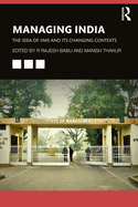 Managing India: The Idea of Iims and Its Changing Contexts