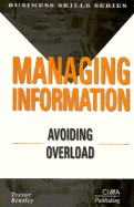 Managing Information: Avoiding Overload