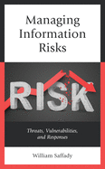 Managing Information Risks: Threats, Vulnerabilities, and Responses