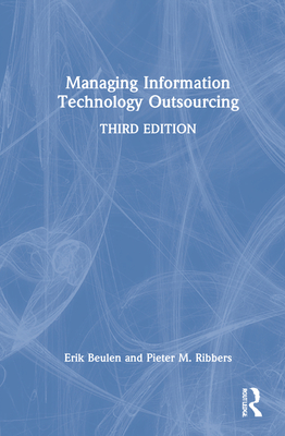 Managing Information Technology Outsourcing - Beulen, Erik, and Ribbers, Pieter M