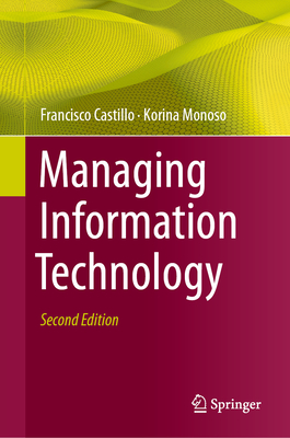 Managing Information Technology - Castillo, Francisco, and Monoso, Korina