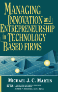 Managing Innovation and Entrepreneurship in Technology-Based Firms