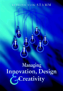 Managing Innovation, Design and Creativity - Von Stamm, Bettina