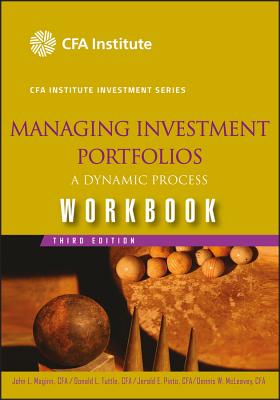 Managing Investment Portfolios: A Dynamic Process, Workbook - Maginn, John L (Editor), and Tuttle, Donald L (Editor), and Pinto, Jerald E (Editor)