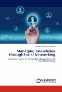 Managing Knowledge ThroughSocial Networking