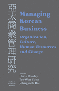 Managing Korean Business: Organization, Culture, Human Resources and Change