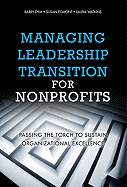 Managing Leadership Transition for Nonprofits: Passing the Torch to Sustain Organizational Excellence