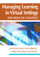 Managing Learning in Virtual Settings: The Role of Context - Figueiredo, Antonio Dias