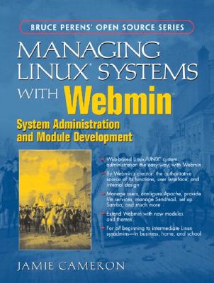 Managing Linux Systems with Webmin: System Administration and Module Development - Cameron, Jamie