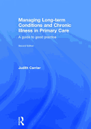 Managing Long-term Conditions and Chronic Illness in Primary Care: A Guide to Good Practice