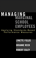 Managing Marginal School Employees: Applying Standards-Based Performance Measures