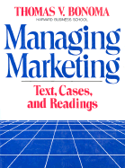 Managing Marketing: Text, Cases, and Readings